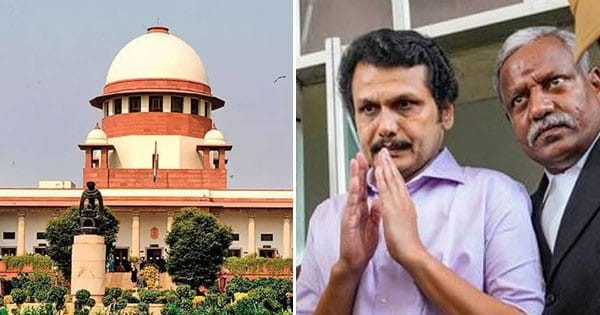 Cash For Job Scam : तमिलनाडु के पूर्व मंत्री सेंथिल बालाजी को SC से मिली जमानत, मनी लॉन्ड्रिंग केस में 15 महीने से जेल में थे