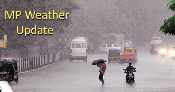 MP Weather Update : प्रदेश में अब तक 18.5 इंच बारिश, औसत से 72% ज्यादा; आज 18 जिलों में भारी बारिश का अलर्ट