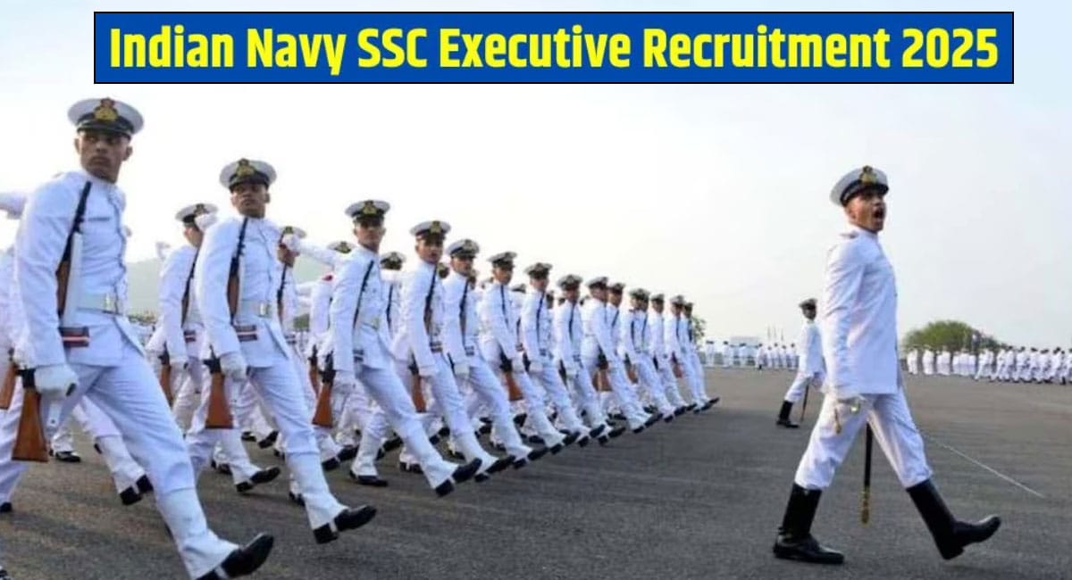 Indian Navy SSC Executive Recruitment 2025 : युवाओं के लिए नौसेना में नौकरी पाने का सुनहरा मौका, आवेदन शुरू