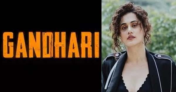 Taapsee Pannu और कनिका ढिल्लों फिर से आईं साथ, फिल्म ‘Gandhari’ का हुआ ऐलान